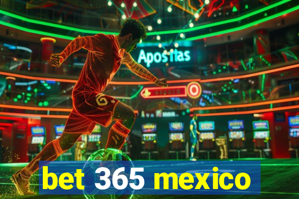 bet 365 mexico