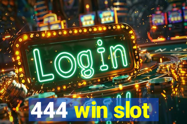 444 win slot