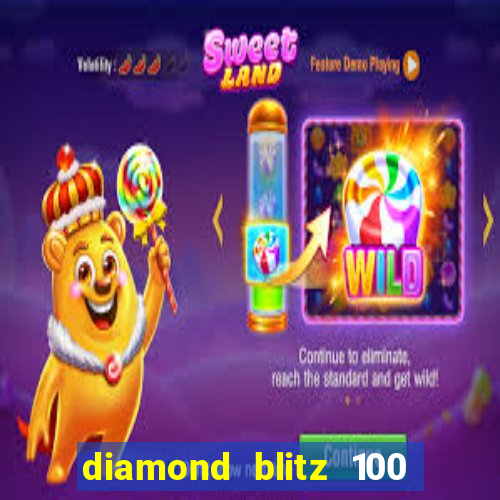 diamond blitz 100 slot free play