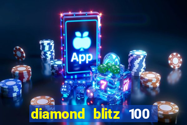 diamond blitz 100 slot free play