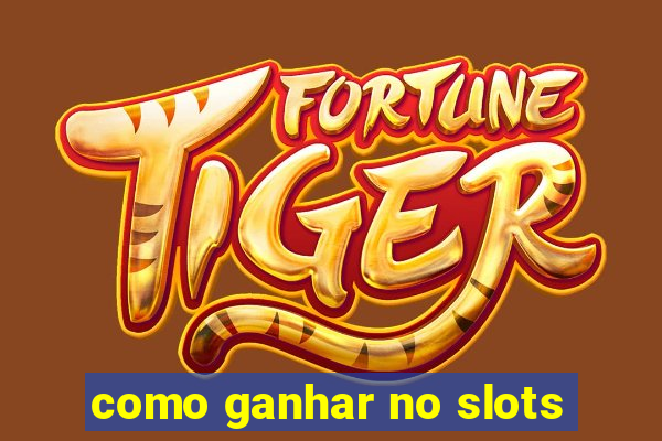 como ganhar no slots