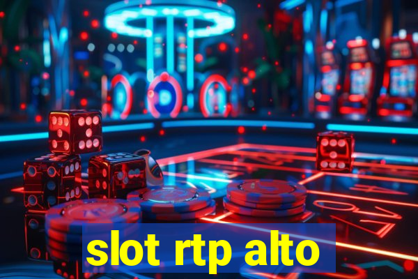 slot rtp alto