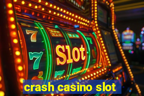 crash casino slot