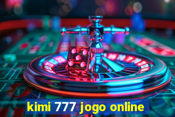 kimi 777 jogo online