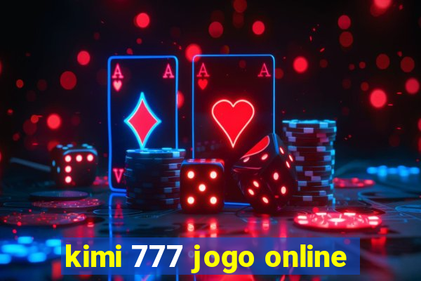 kimi 777 jogo online