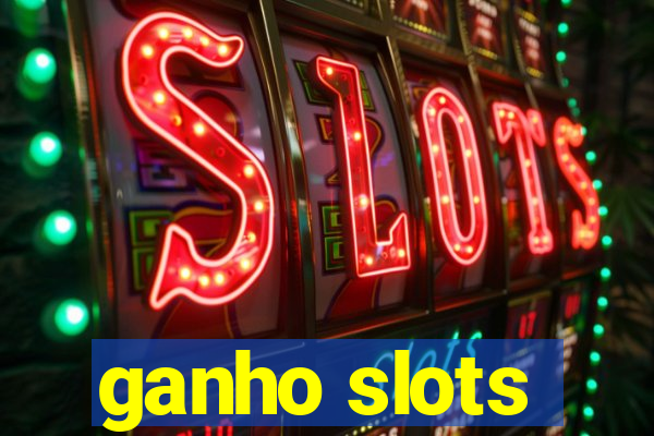 ganho slots