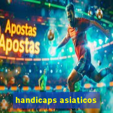 handicaps asiaticos