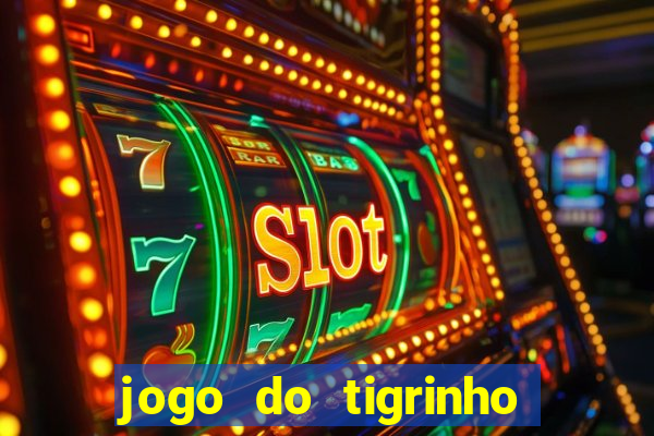 jogo do tigrinho que ja vem com bonus