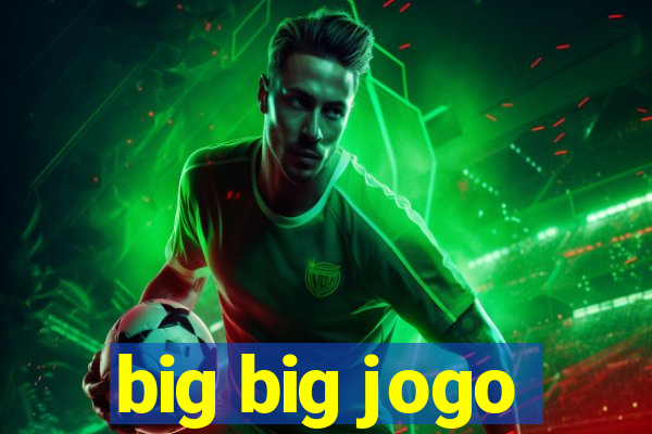 big big jogo