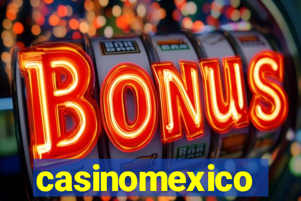 casinomexico