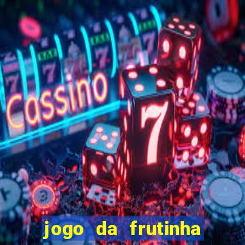 jogo da frutinha com deposito de 1 real