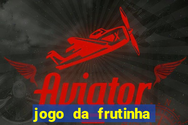 jogo da frutinha com deposito de 1 real