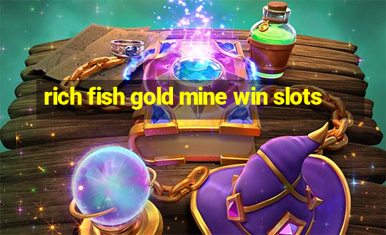 rich fish gold mine win slots