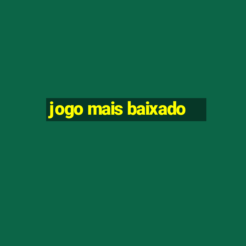 jogo mais baixado