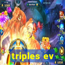 triples ev