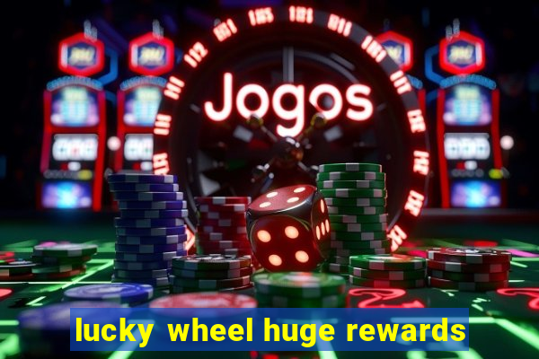 lucky wheel huge rewards