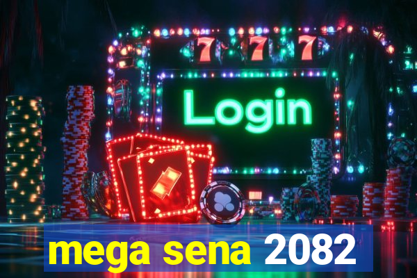 mega sena 2082