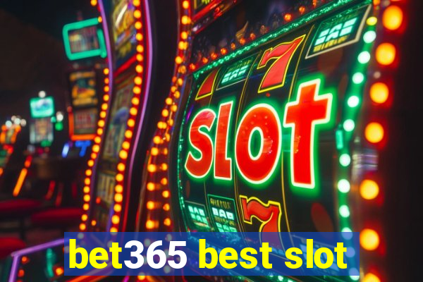 bet365 best slot