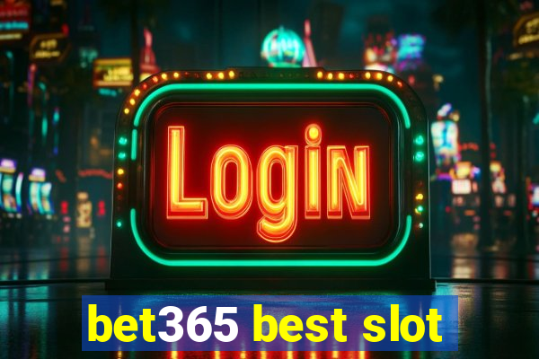 bet365 best slot