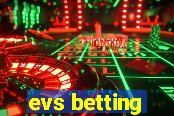 evs betting