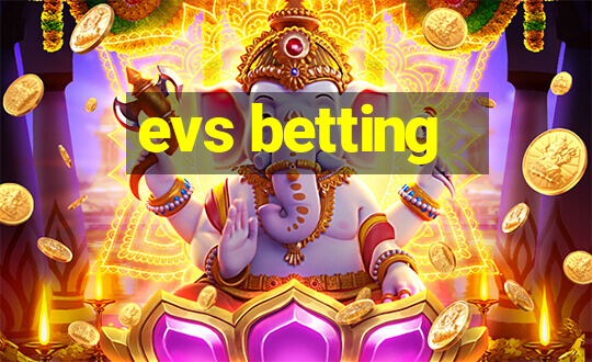 evs betting