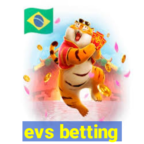 evs betting