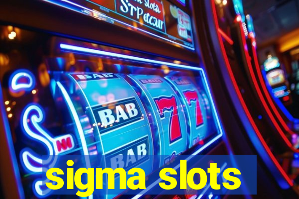 sigma slots