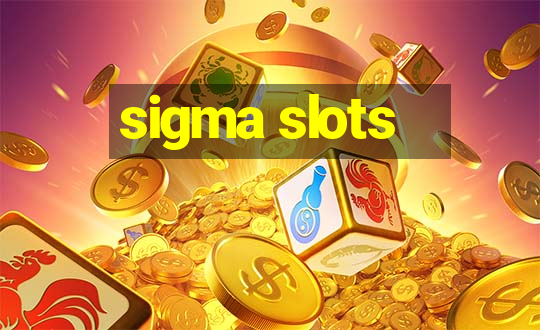 sigma slots