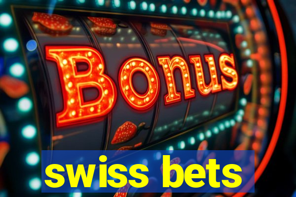 swiss bets