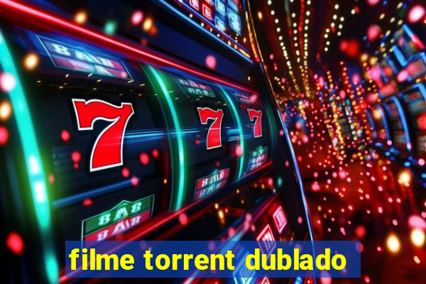 filme torrent dublado