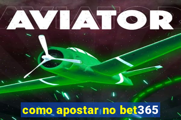 como apostar no bet365