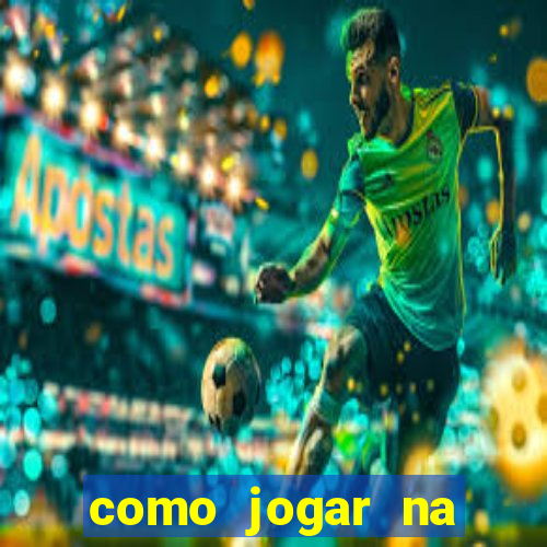 como jogar na esporte da sorte