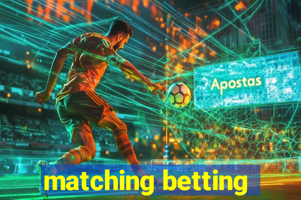 matching betting