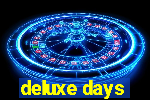 deluxe days