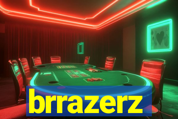 brrazerz