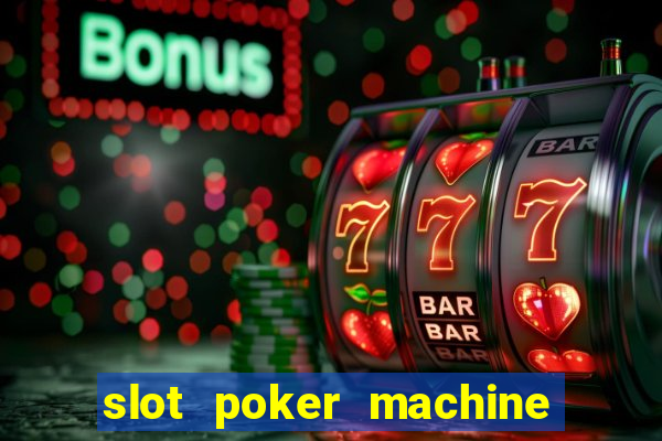 slot poker machine games free