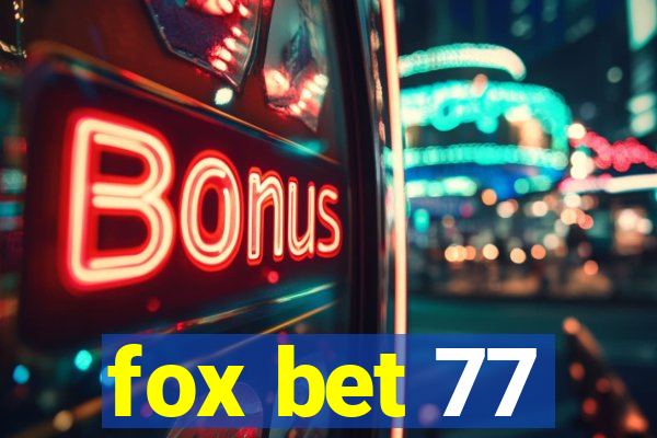 fox bet 77