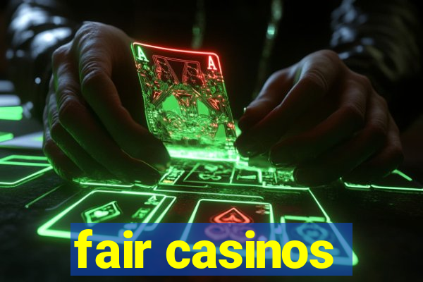 fair casinos