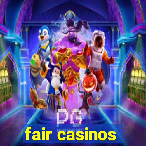 fair casinos