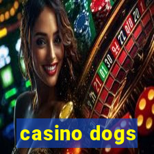 casino dogs