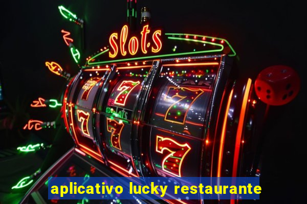 aplicativo lucky restaurante