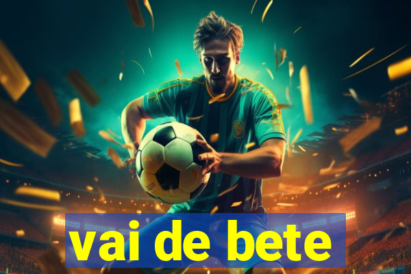 vai de bete