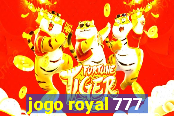 jogo royal 777