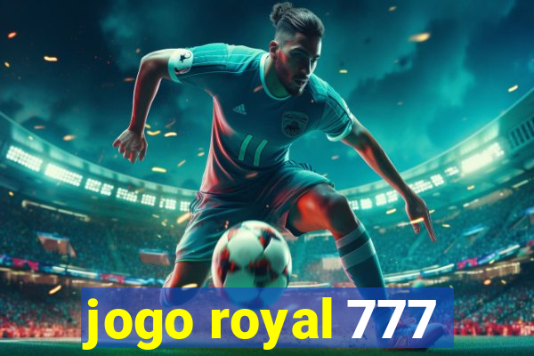 jogo royal 777