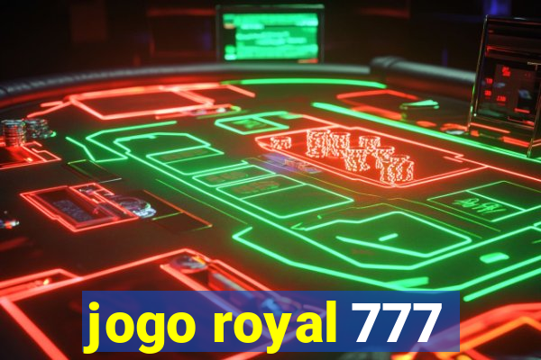 jogo royal 777