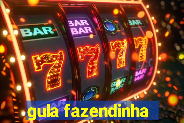 gula fazendinha