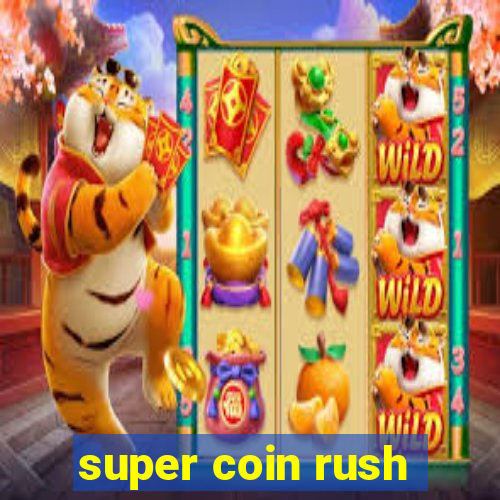 super coin rush