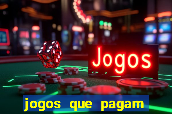 jogos que pagam pra voce jogar