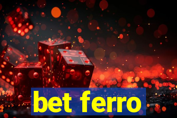 bet ferro