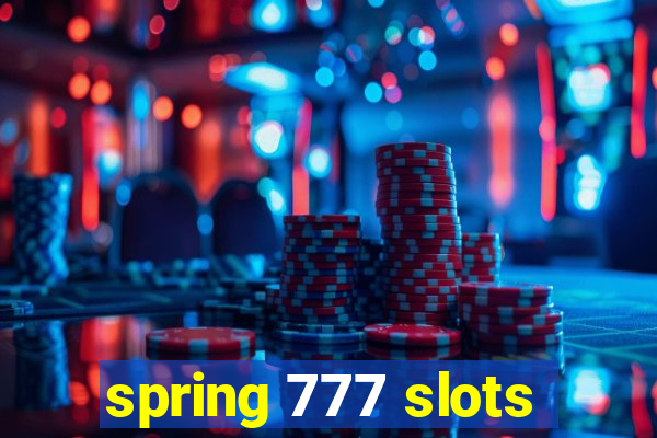 spring 777 slots